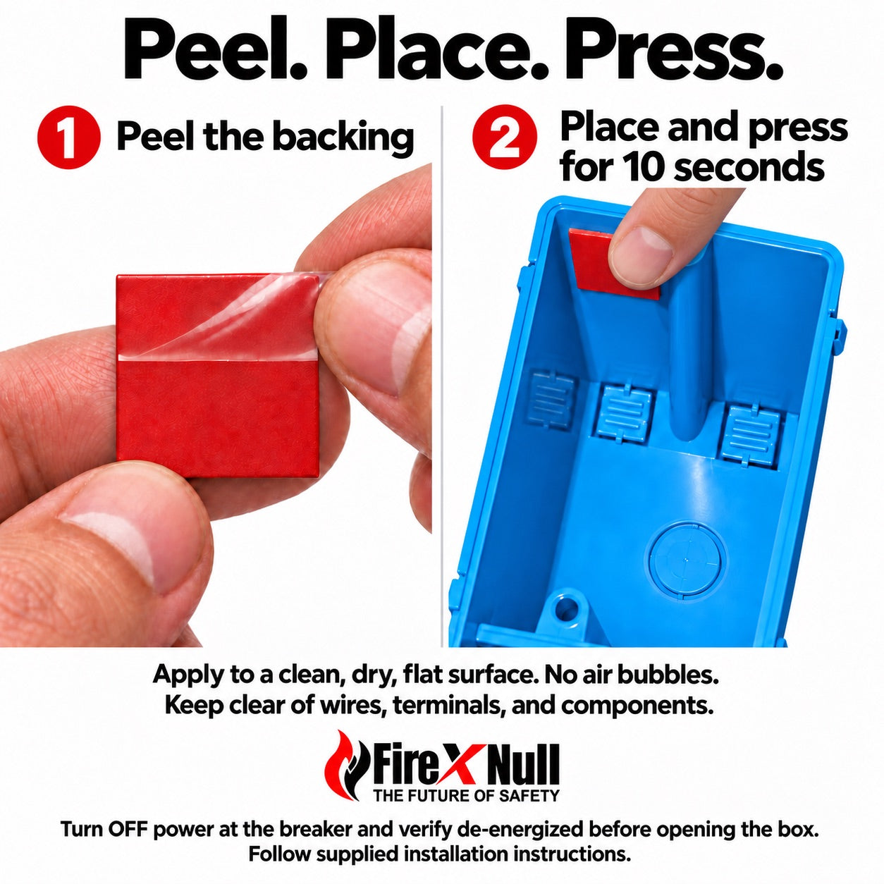 Peel the backing, then place and press FXN-S1 for 10 seconds